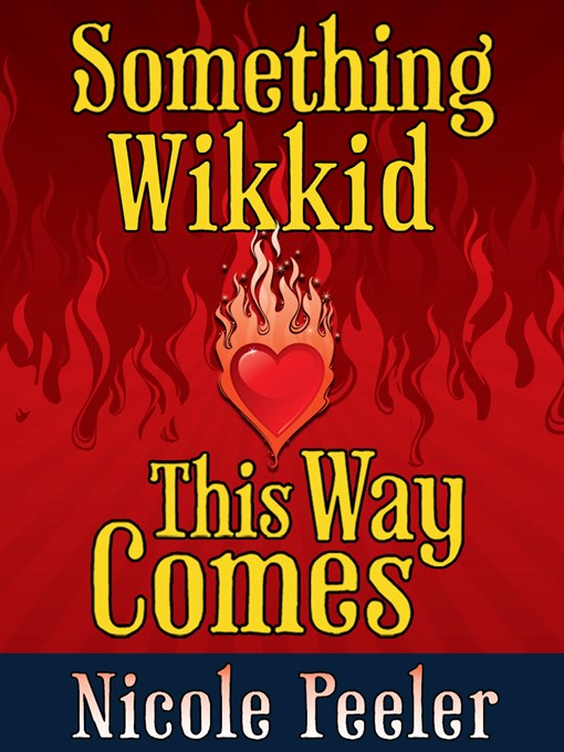 Title details for Something Wikkid This Way Comes by Nicole Peeler - Available